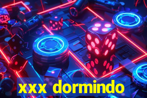 xxx dormindo